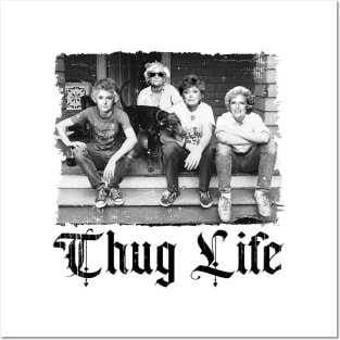 THUG LIFE THE GOLDEN GIRLS BLACK Posters and Art